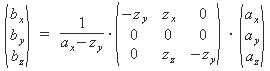(bx; by; bz) = 1/(ax-zy) * ((-zy; zx; 0); (0; 0; 0); (0; zz; -zy)) * (ax; ay; az)